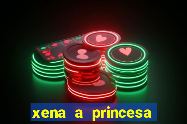 xena a princesa guerreira online